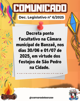 Câmara de Banzaê acompanha calendário municipal e decreta ponto facultativo em razão dos festejos de São Pedro