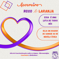 Fevereiro roxo e laranja: uma luta de todos nós. 